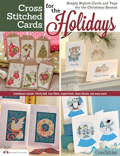 Cross Stitched Cards for the Holidays: Simply Stylish Cards and Tags for the Christmas Season