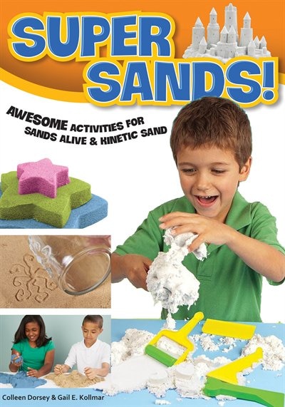 Super Sands!: Awesome Activities for Sands Alive! and Kinetic Sand