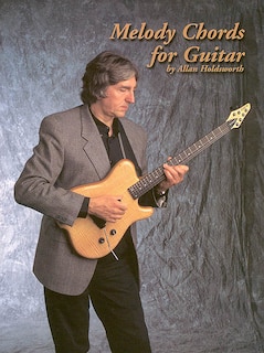 Front cover_Melody Chords for Guitar by Allan Holdsworth