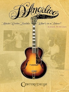 Couverture_D'Angelico, Master Guitar Builder
