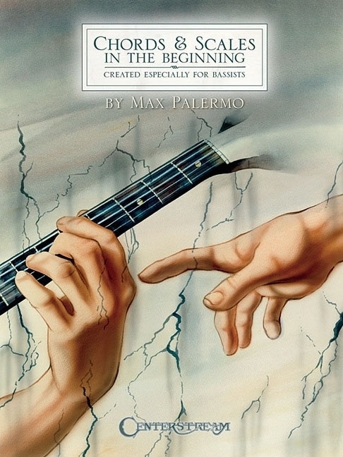 Chords & Scales In The Beginning: Created Especially for Bassists