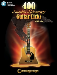 400 Smokin' Bluegrass Guitar Licks By Eddie Collins With Online Audio Access Included