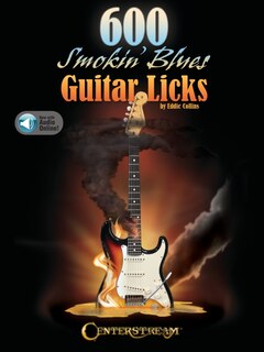 600 Smokin' Blues Guitar Licks By Eddie Collins With Online Audio Demos