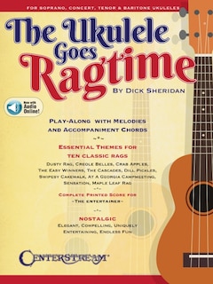 The Ukulele Goes Ragtime: Play-Along Songbook by Dick Sheridan Featuring Online Play-Along Tracks