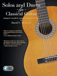 Solos and Duets for Classical Guitar: Arranged, Compiled, Composed,