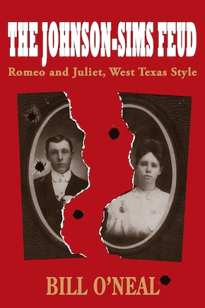 The Johnson-Sims Feud, 9: Romeo and Juliet, West Texas Style