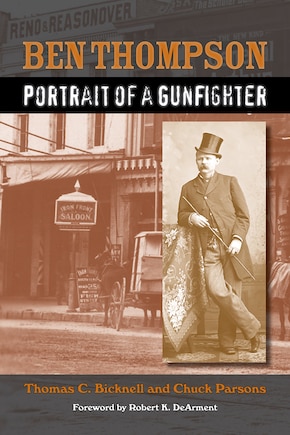 Ben Thompson: Portrait of a Gunfighter