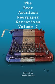 Front cover_The Best American Newspaper Narratives, Volume 7
