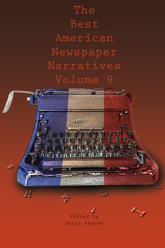 Couverture_The Best American Newspaper Narratives, Volume 9