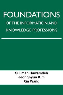Foundations of the Information and Knowledge Professions