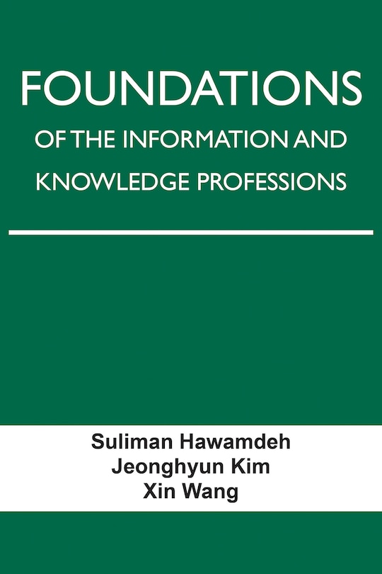 Foundations of the Information and Knowledge Professions