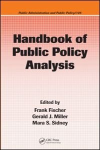 Handbook of Public Policy Analysis: Theory, Politics, and Methods