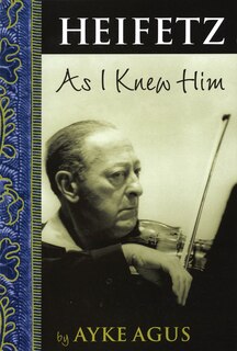 Front cover_Heifetz As I Knew Him