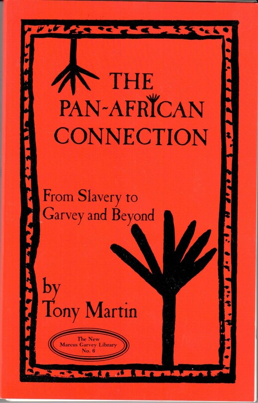 The Pan-african Connection: From Slavery To Garvey And Beyond