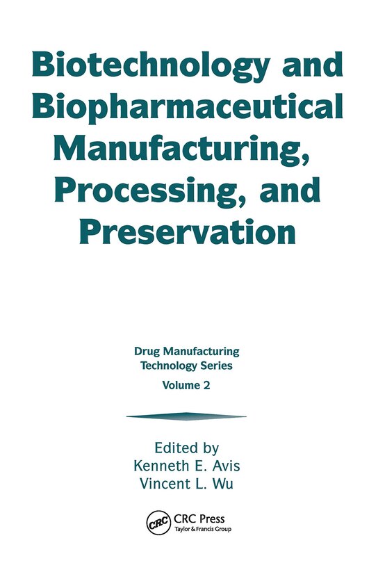 Front cover_Biotechnology And Biopharmaceutical Manufacturing, Processing, And Preservation