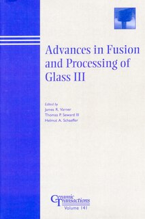 Couverture_Advances in Fusion and Processing of Glass III