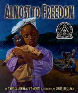 Almost to Freedom by Vaunda Micheaux Nelson