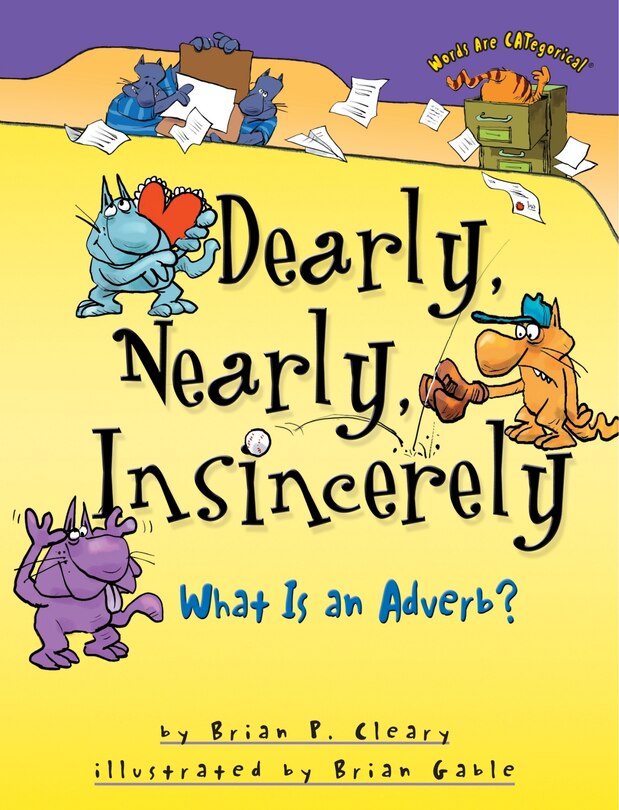 Dearly, Nearly, Insincerely: What Is an Adverb?