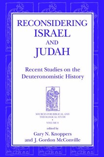 Reconsidering Israel and Judah: Recent Studies on the Deuteronomistic History