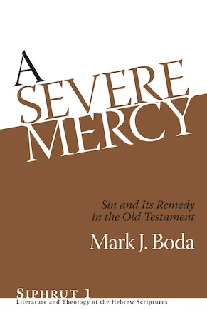 A Severe Mercy: Sin and Its Remedy in the Old Testament