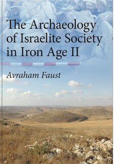 Front cover_The Archaeology of Israelite Society in Iron Age II