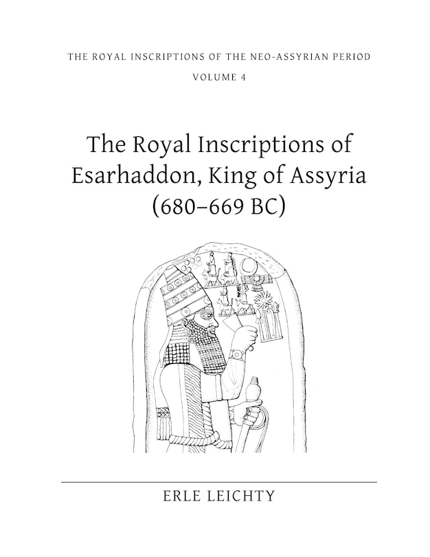 Front cover_The Royal Inscriptions of Esarhaddon, King of Assyria (680-669 BC)