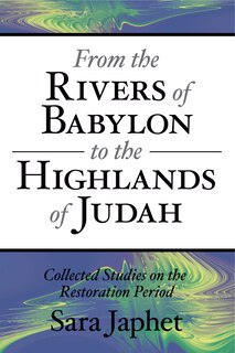 Front cover_From The Rivers Of Babylon To The Highlands Of Judah