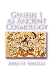 Front cover_Genesis 1 as Ancient Cosmology