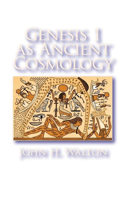Front cover_Genesis 1 as Ancient Cosmology