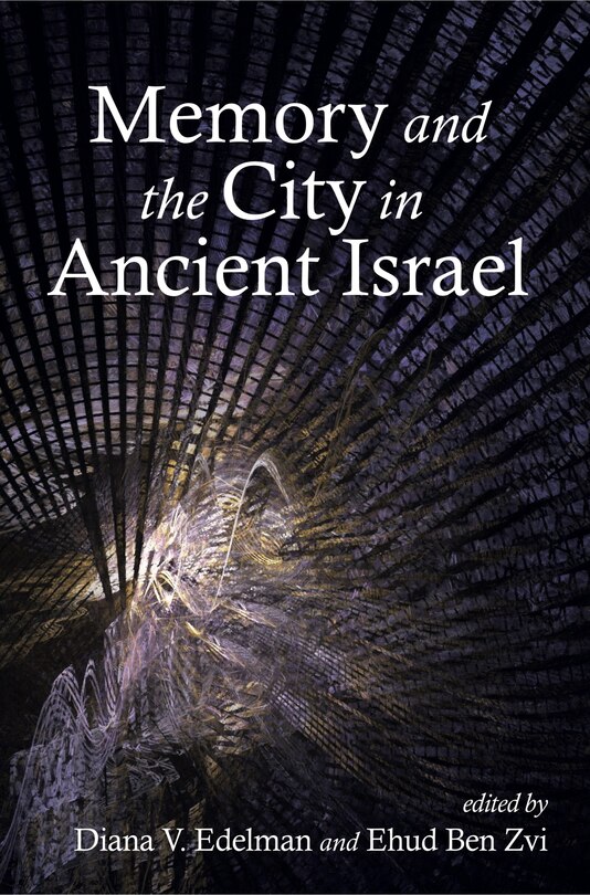 Front cover_Memory and the City in Ancient Israel