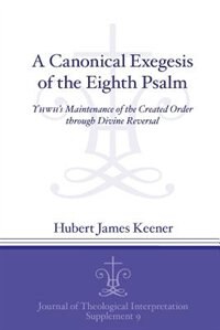 Front cover_A Canonical Exegesis of the Eighth Psalm