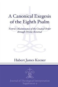 Front cover_A Canonical Exegesis of the Eighth Psalm