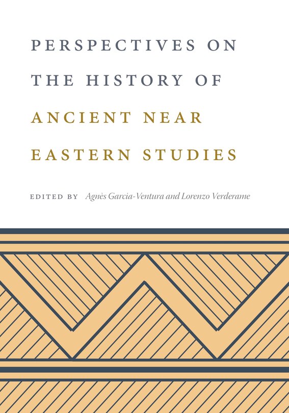 Front cover_Perspectives On The History Of Ancient Near Eastern Studies