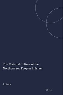 Couverture_The Material Culture Of The Northern Sea Peoples In Israel