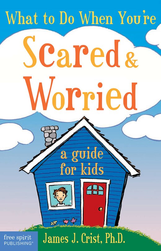 Front cover_What to Do When You're Scared & Worried