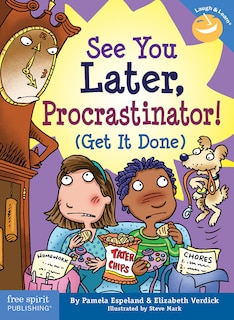 See You Later, Procrastinator!: (get It Done)