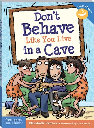 Don't Behave Like You Live In A Cave