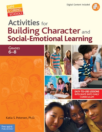 Activities For Building Character And Social-emotional Learning Grades 6-8