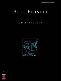 Front cover_Bill Frisell: An Anthology