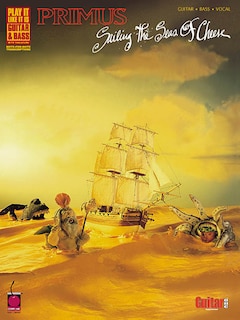 Primus - Sailing The Seas Of Cheese: Guitar and Bass Transcriptions