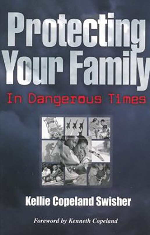 Protecting Your Family In Dangerous Times