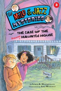 Front cover_The Case Of The Haunted Haunted House (book 3)