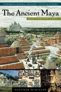 The Ancient Maya: New Perspectives