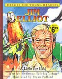 Front cover_Jim Elliot a Light for God (Heroes for Young Readers)