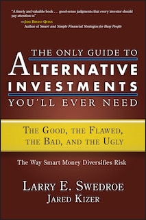 Front cover_The Only Guide to Alternative Investments You'll Ever Need