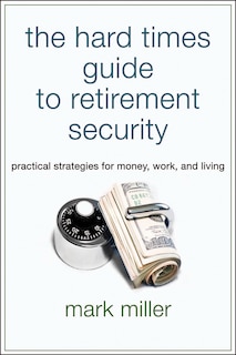 Front cover_The Hard Times Guide to Retirement Security