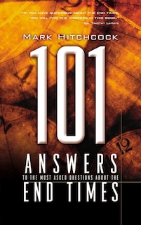 Front cover_101 Answers To The Most Asked Questions About The End Times