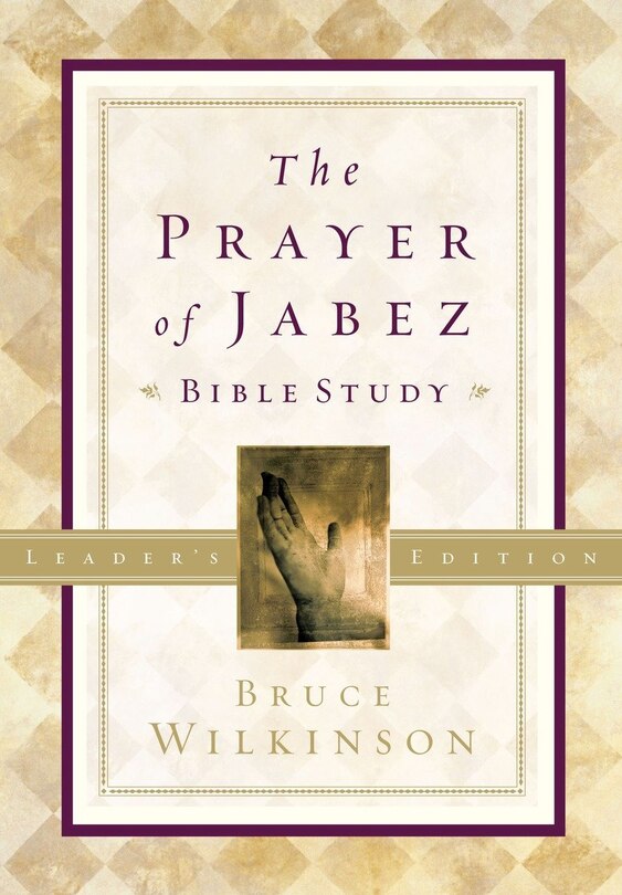 Front cover_The Prayer Of Jabez Bible Study Leader's Edition