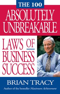 Couverture_The 100 Absolutely Unbreakable Laws Of Business Success