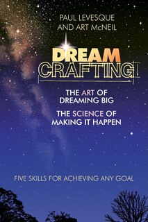 Dreamcrafting: The Art Of Dreaming Big, the Science Of Making It Happen image number 0